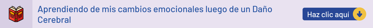 Aprendiendo de mis cambios emocionales luego de un daño cerebral