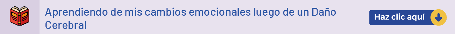 Aprendiendo de mis cambios emocionales luego de un daño cerebral