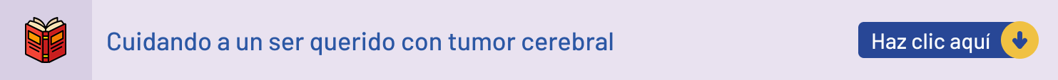 Cuidando a un ser querido con un tumor cerebral