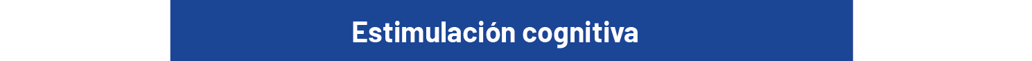 Estimulación cognitiva