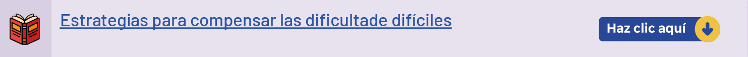 Estrategias para compensar las dificultades difíciles