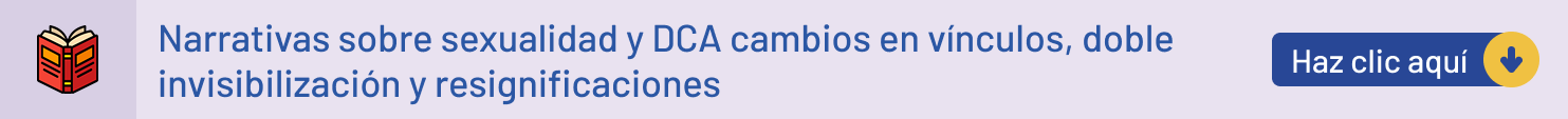 Narrativas sobre sexualidad y DCA cambios en vínculos, doble invisibilización y resignificaciones